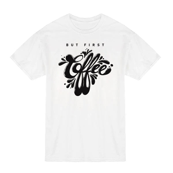 But First Coffee T-Shirt White