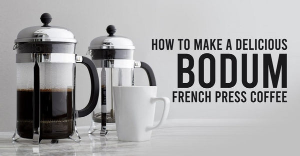 How to Make a Delicious Bodum French Press Coffee-Alternative Brewing