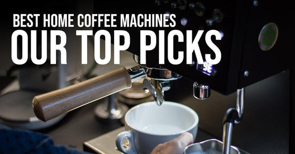 Best home coffee machines