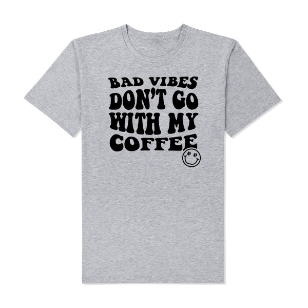 Bad Vibes Don't Go With My Coffee T-Shirt Grey