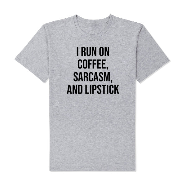 I Run On Coffee Sarcasm and Lipstick T-Shirt GREY