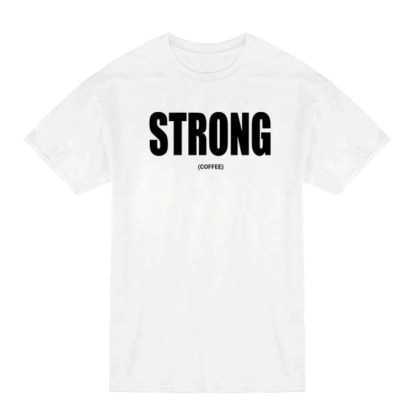 Strong Coffee T-Shirt White